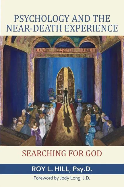 Psychology and the Near-Death Experience: Searching for God - Paperback