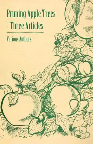 Pruning Apple Trees - Three Articles - Paperback