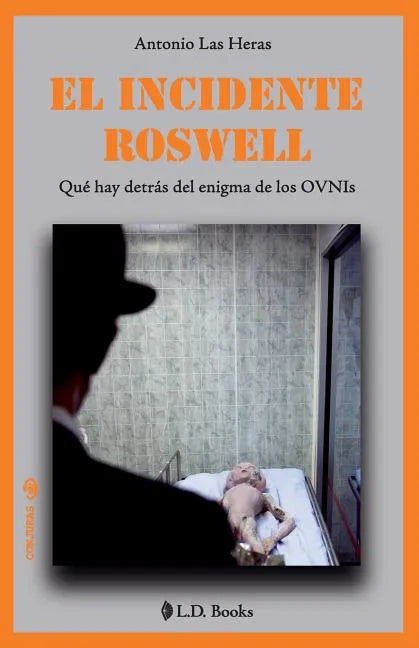 El incidente Roswell: Que hay detras del enigma de los OVNIs - Paperback