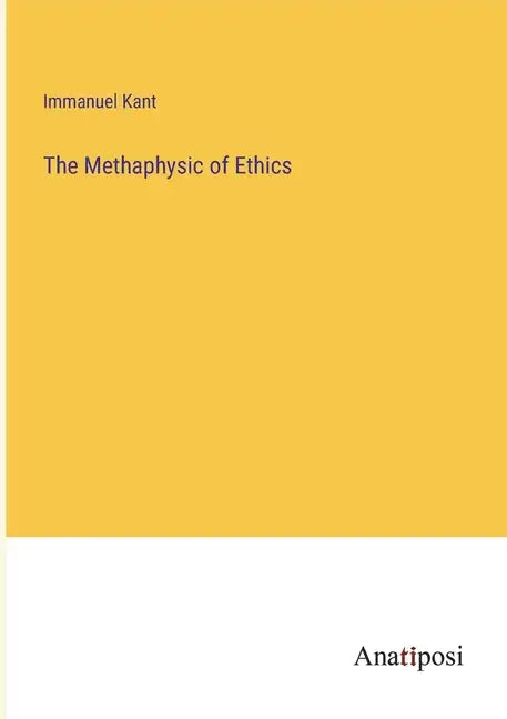 The Methaphysic of Ethics - Paperback