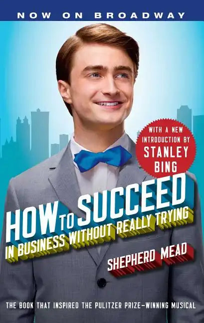 How to Succeed in Business Without Really Trying - Paperback