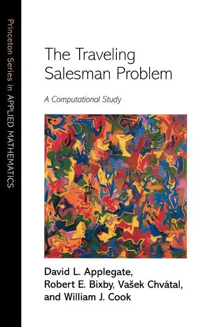 The Traveling Salesman Problem: A Computational Study - Hardcover