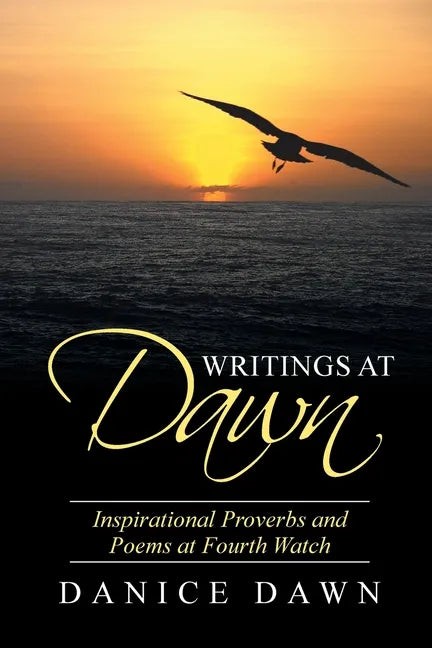 Writings at Dawn: Inspirational Proverbs and Poems at Fourth Watch - Paperback
