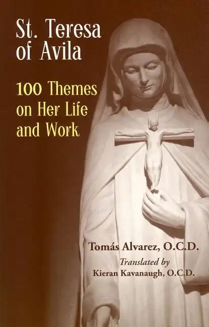 St. Teresa of Avila: 100 Themes on Her Life and Work - Paperback