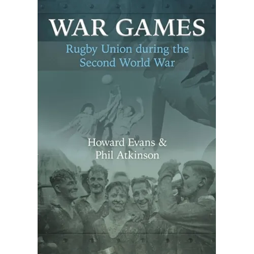 War Games: Rugby Union during the Second World War - Paperback