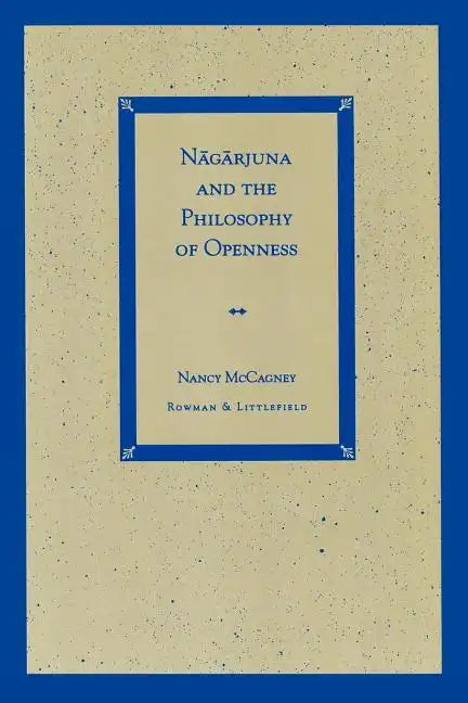 Nagarjuna and the Philosophy of Openness - Paperback