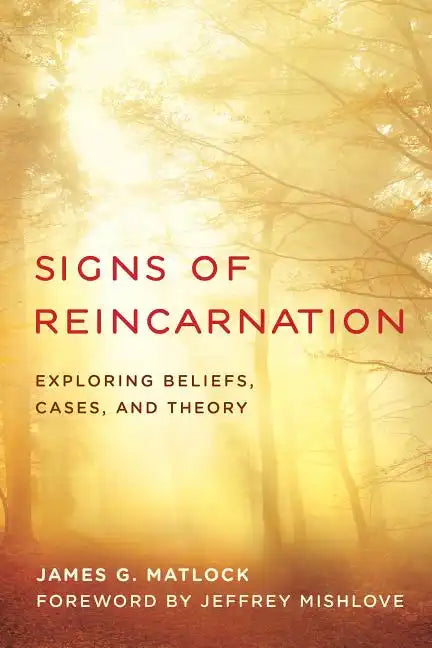 Signs of Reincarnation: Exploring Beliefs, Cases, and Theory - Paperback
