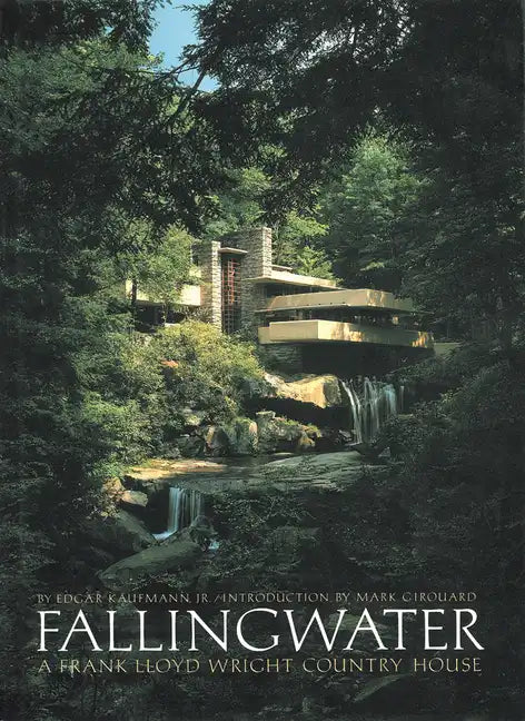 Fallingwater: A Frank Lloyd Wright Country House - Hardcover