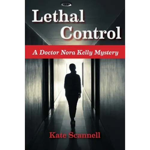 Lethal Control: A Doctor Nora Kelly Mystery - Paperback