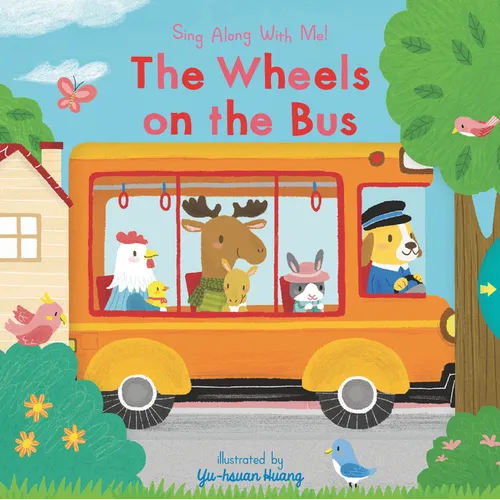 The Wheels on the Bus: Sing Along with Me! - Board Book