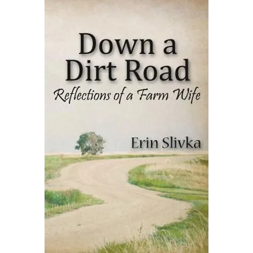 Down a Dirt Road: Reflections of a Farm Wife - Paperback