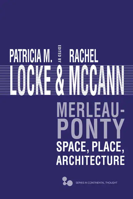 Merleau-Ponty: Space, Place, Architecture - Hardcover