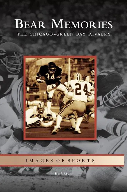 Bear Memories: The Chicago-Green Bay Rivalry - Hardcover