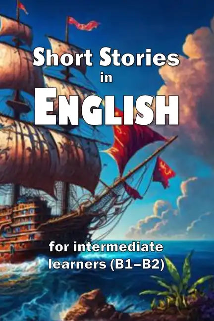 Short Stories in English: for intermediate learners (B1-B2) - Paperback