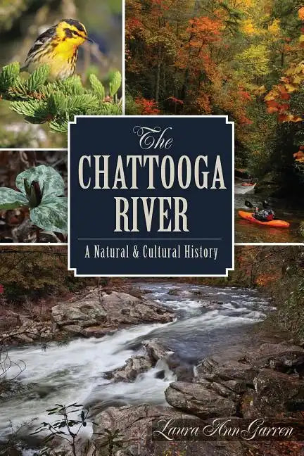 The Chattooga River: A Natural and Cultural History - Paperback