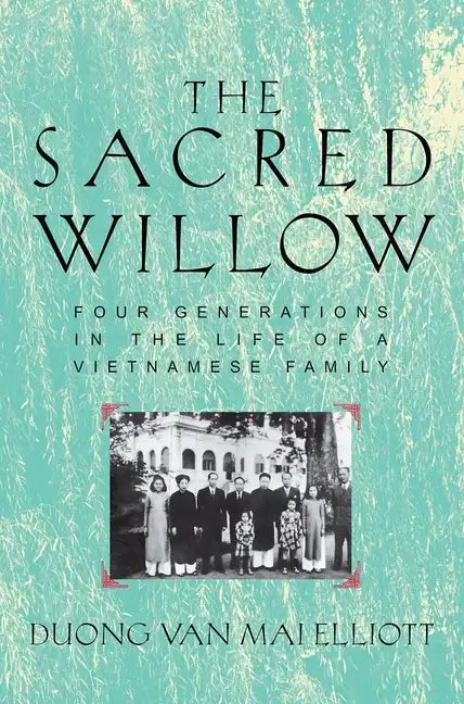 Sacred Willow: Four Generations in the Life of a Vietnamese Family - Paperback