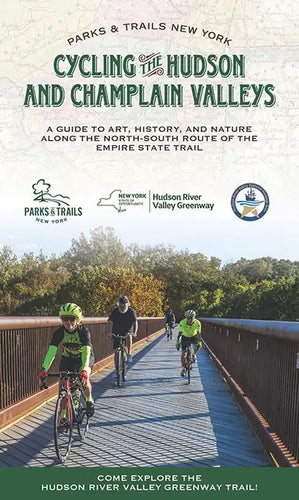 Cycling the Hudson and Champlain Valleys: A Guide to Art, History, and Nature Along the North-South Route of the Empire State Trail - Paperback