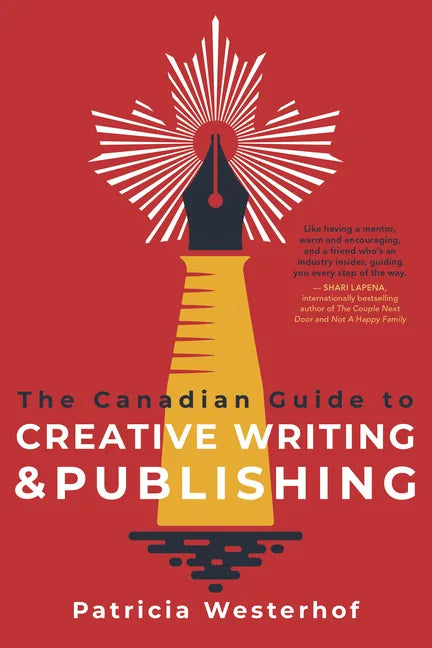 The Canadian Guide to Creative Writing and Publishing - Paperback