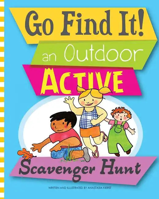 Go Find It! an Outdoor Active Scavenger Hunt - Paperback