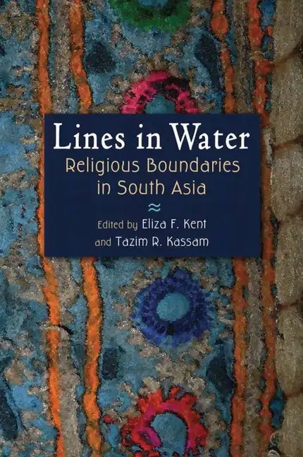 Lines in Water: Religious Boundaries in South Asia - Hardcover