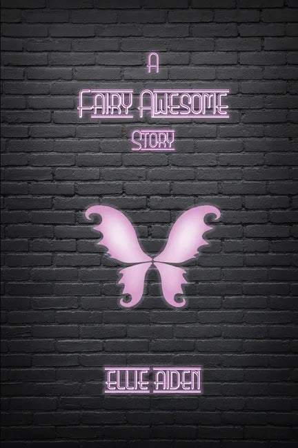 A Fairy Awesome Story: Book One - Paperback