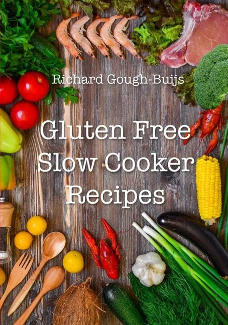 Gluten Free Slow Cooker Recipes - Paperback