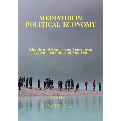 Mediator In Political Economy: Islamic and Modern and Corporate System: Islamic and Modern