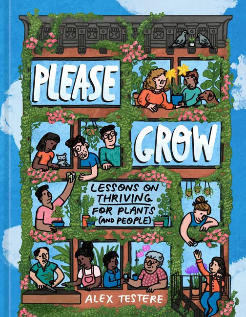 Please Grow: Lessons on Thriving for Plants (and People) - Hardcover