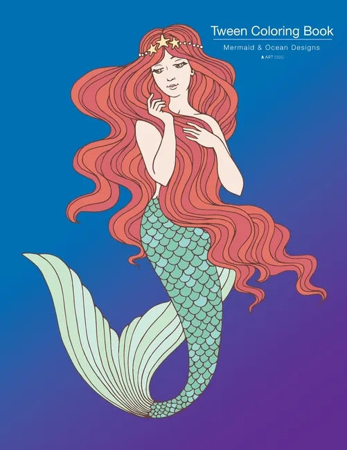 Tween Coloring Book: Mermaid & Ocean Designs: Colouring Book for Teenagers, Young Adults, Boys, Girls, Ages 9-12, 13-16, Cute Arts & Craft - Paperback