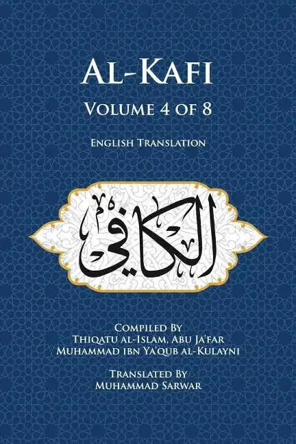 Al-Kafi, Volume 4 of 8: English Translation - Paperback