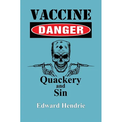 Vaccine Danger: Quackery and Sin - Paperback
