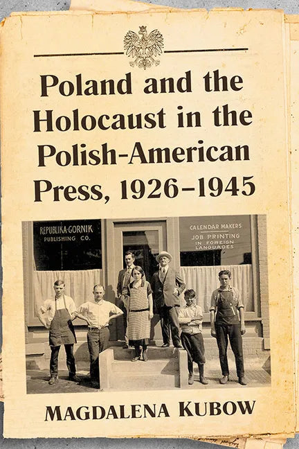 Poland and the Holocaust in the Polish-American Press, 1926-1945 - Paperback