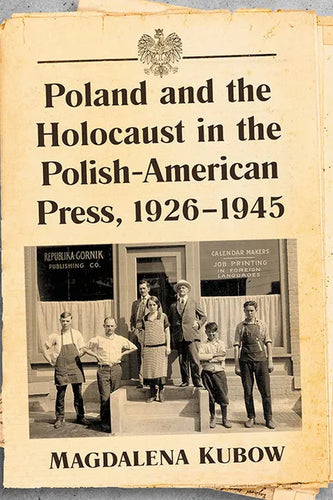 Poland and the Holocaust in the Polish-American Press, 1926-1945 - Paperback