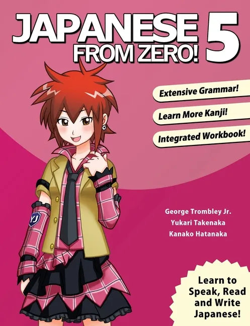 Japanese From Zero! 5: Proven Techniques to Learn Japanese for Students and Professionals - Paperback