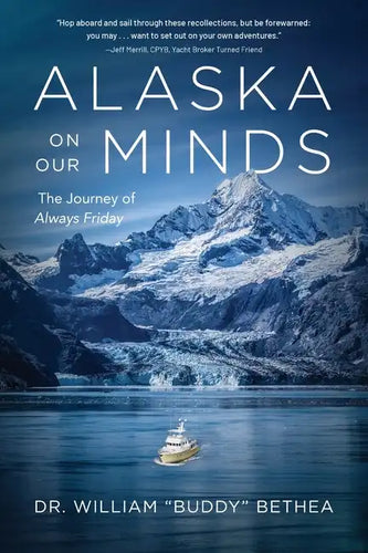 Alaska On Our Minds: The Journey of Always Friday - Paperback