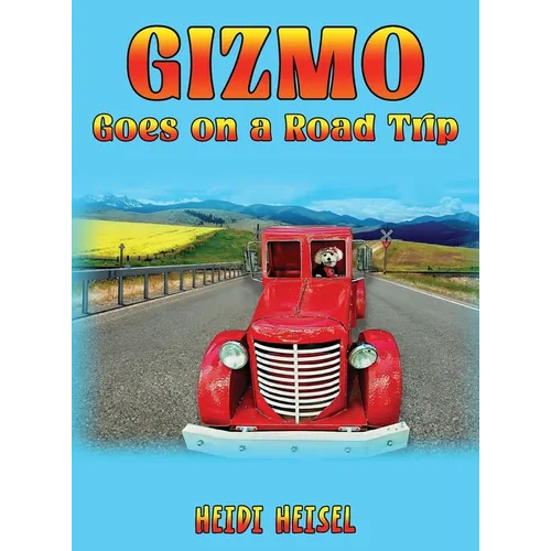 Gizmo Goes on a Road Trip - Hardcover