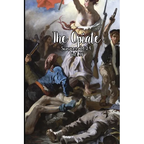 The Opiate: Summer 2024, Vol.38 - Paperback