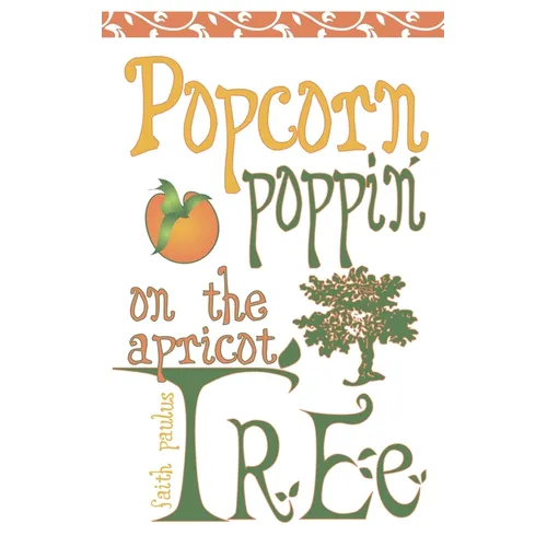 Popcorn Poppin on the Apricot Tree - Paperback