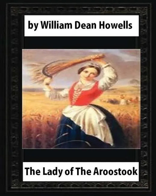 The Lady of The Aroostook (1879) NOVEL by William Dean Howells - Paperback