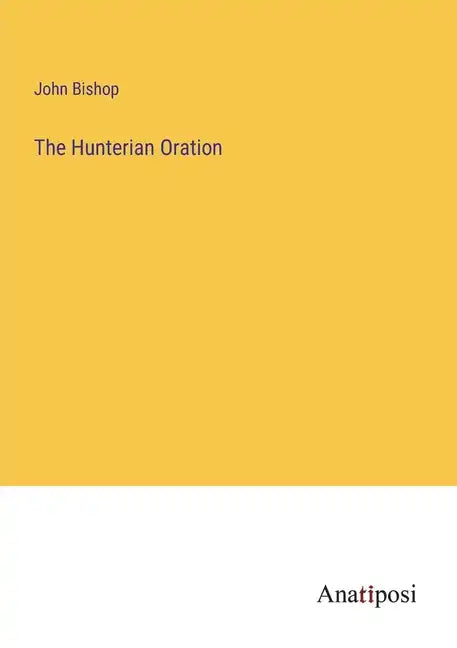 The Hunterian Oration - Paperback