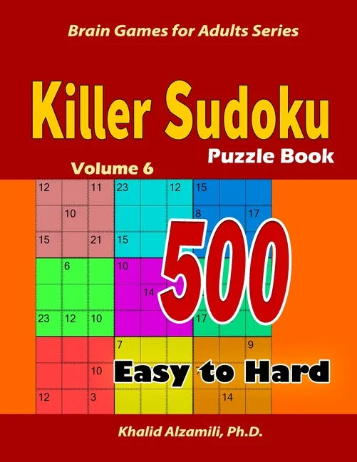 Killer Sudoku Puzzle Book: 500 Easy to Hard: Keep Your Brain Young - Paperback