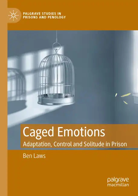 Caged Emotions: Adaptation, Control and Solitude in Prison - Paperback