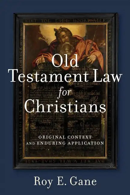 Old Testament Law for Christians: Original Context and Enduring Application - Paperback