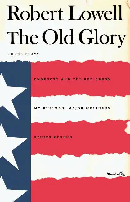 The Old Glory: Endecott and the Red Cross; My Kinsman, Major Molineux; And Benito Cereno - Paperback