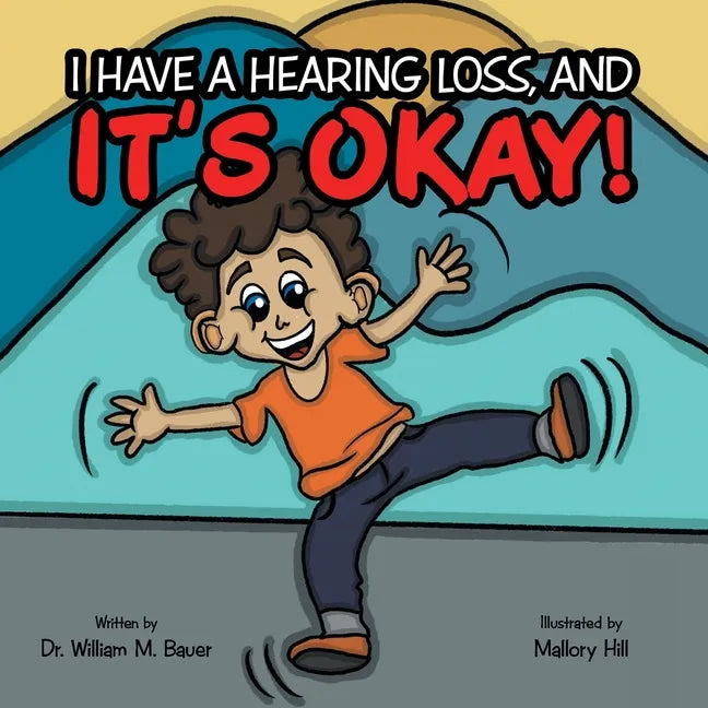 It's Okay!: I Have a Hearing Loss, And - Paperback