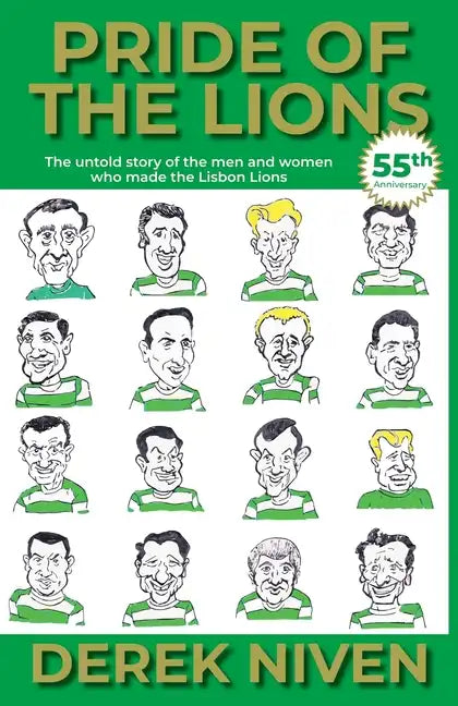 Pride of the Lions: The untold story of the men and women who made the Lisbon Lions - Paperback