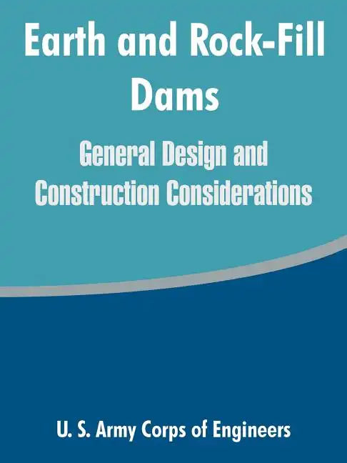 Earth and Rock-Fill Dams: General Design and Construction Considerations - Paperback