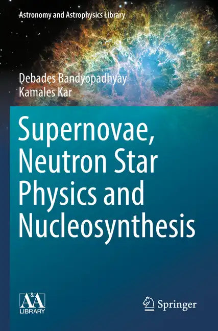 Supernovae, Neutron Star Physics and Nucleosynthesis - Paperback