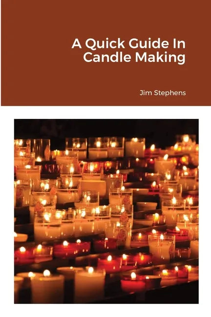A Quick Guide In Candle Making - Paperback