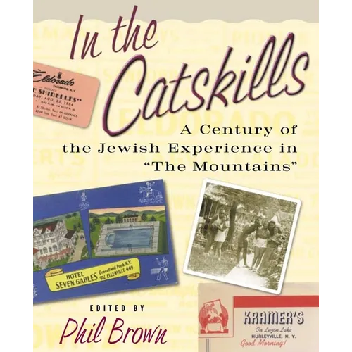 In the Catskills: A Century of Jewish Experience in 